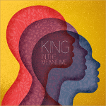 King 「In The Meantime」