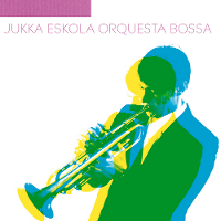 MUSIC|ユッカ・エスコラ『ユッカ・エスコラ・オルケスタ・ボッサ』 02 MUSIC|ユッカ・エスコラ『ユッカ・エスコラ・オルケスタ・ボッサ』 02
