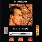 The Lounge Lizards 『Voice of Chunk』