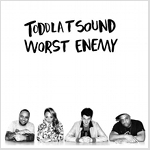 Toddla T Sound 「Worst Enemy」」