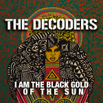 The Decoders 「I Am The Black Gold<br />of The Sun」