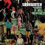 Saskwatch 『Leave It All Behind』