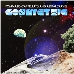 Tommaso Cappellato & Astral Travel 『Cosm'ethic』