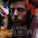 Gang Colours 『Invisible In Your City』