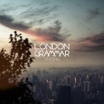 London Grammar 「Strong」