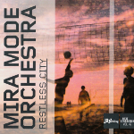 Mira Mode Orchestra 『Restless City』