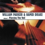 William Parker & Hamid Drake 『Piercing The Veil』