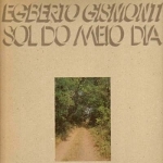 Egberto Gismonti 『Sol Do Meio Dia』